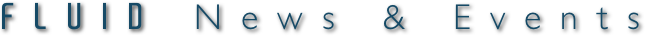 FLUID News & Events