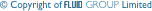 © Copyright of FLUID GROUP Limited